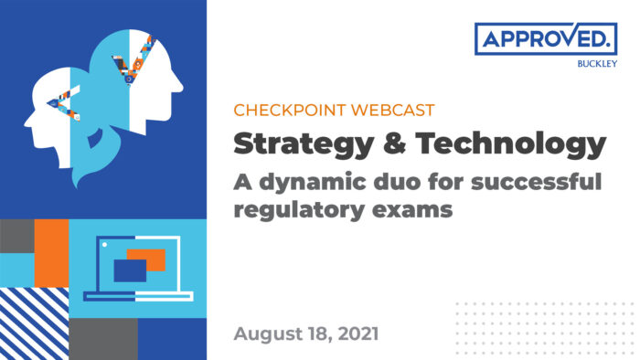 trategy & Technology: A dynamic duo for successful regulatory exams | APPROVED Checkpoint Webcast