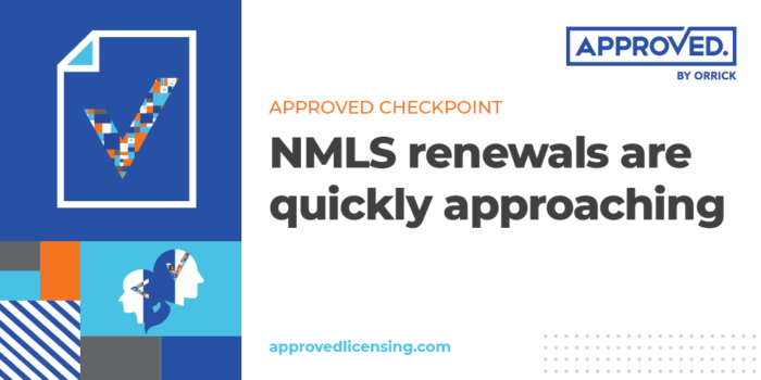 NMLS renewals are quickly approaching | APPROVED Checkpoint